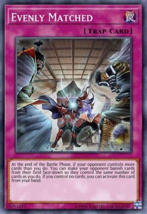 Evenly Matched - (2018 Mega-Tin Mega Pack) - (MP18-EN154) - (Secret Rare)
