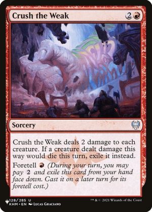 Crush the Weak - The List-(128)-Foil